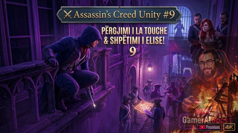 ⚔️ Assassin's Creed Unity #9 | Përgjimi i La Touche & Shpëtimi i Elise! ❤️🔥
