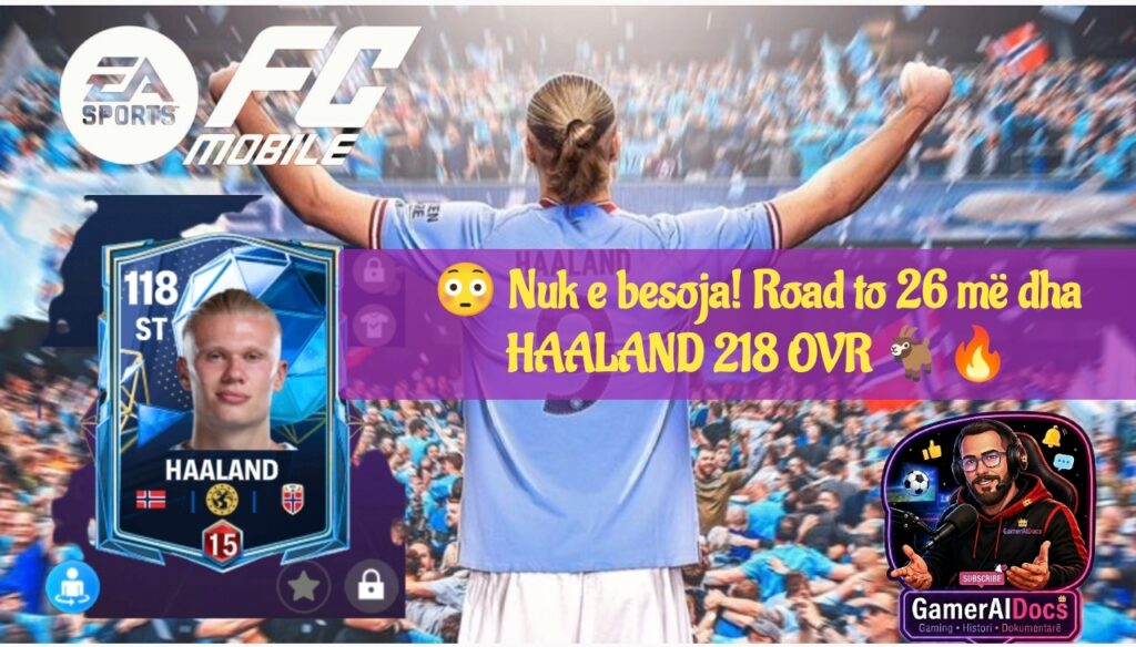 Nuk e besoja! Road to 26 më dha HAALAND 218 OVR 🐐🔥