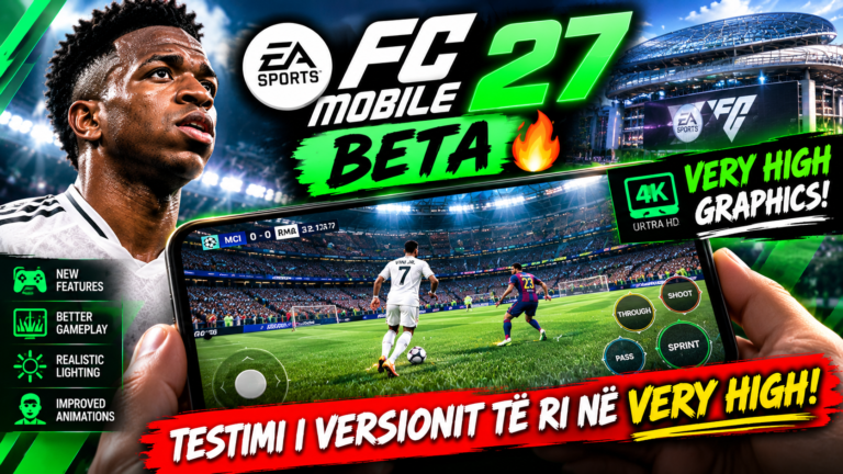 🔥 FC Mobile 27 Beta – Very High Graphics, Gameplay dhe Risitë e Reja