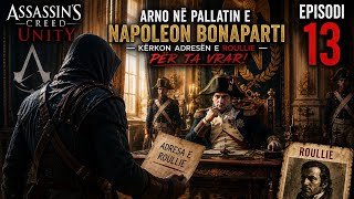 Assassin's Creed Unity Shqip – Episodi 13 | Në Pallatin e Napoleonit për Adresën e Roullie